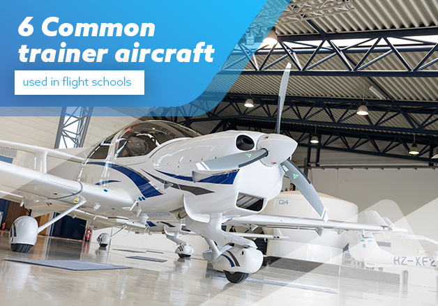 6 Common trainer aircraft used in flight schools